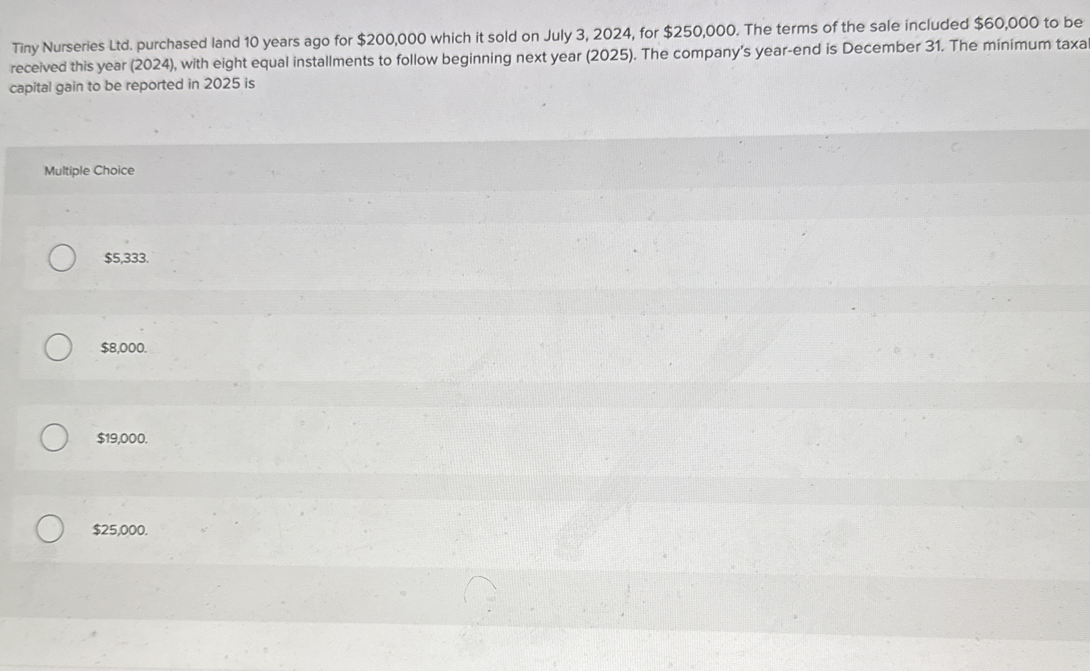 Tiny Nurseries Ltd . purchased land 1 0 years ago