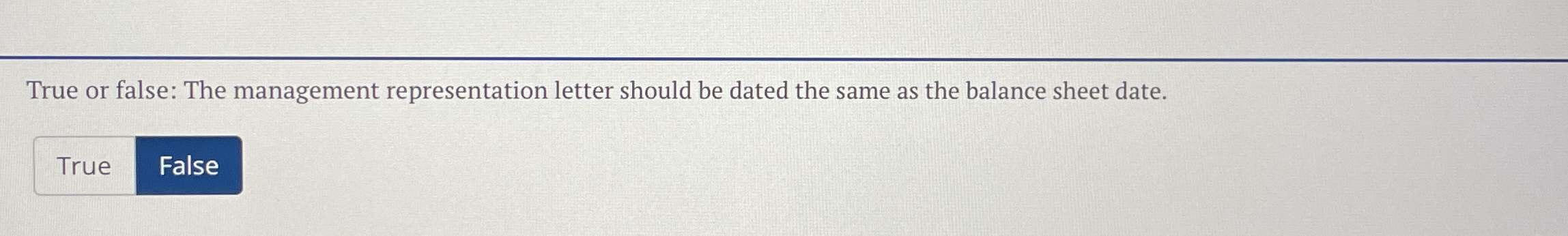 True or false: The management representation