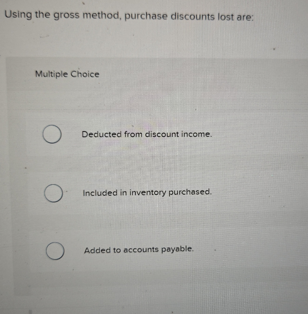 Using the gross method, purchase discounts lost