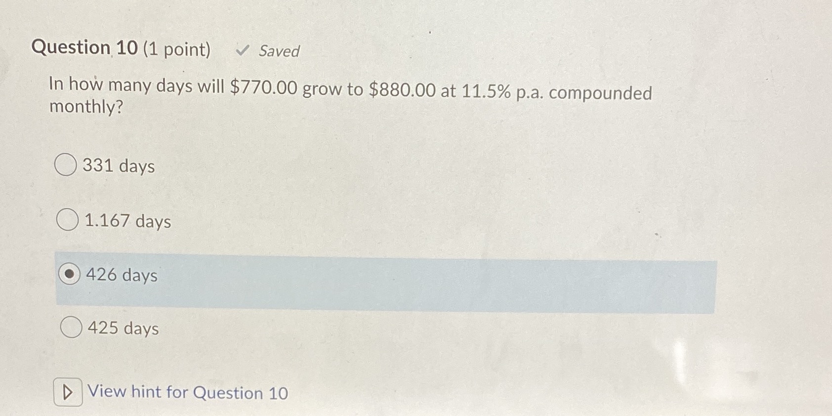Question 10 (1 point) Saved In how many days will