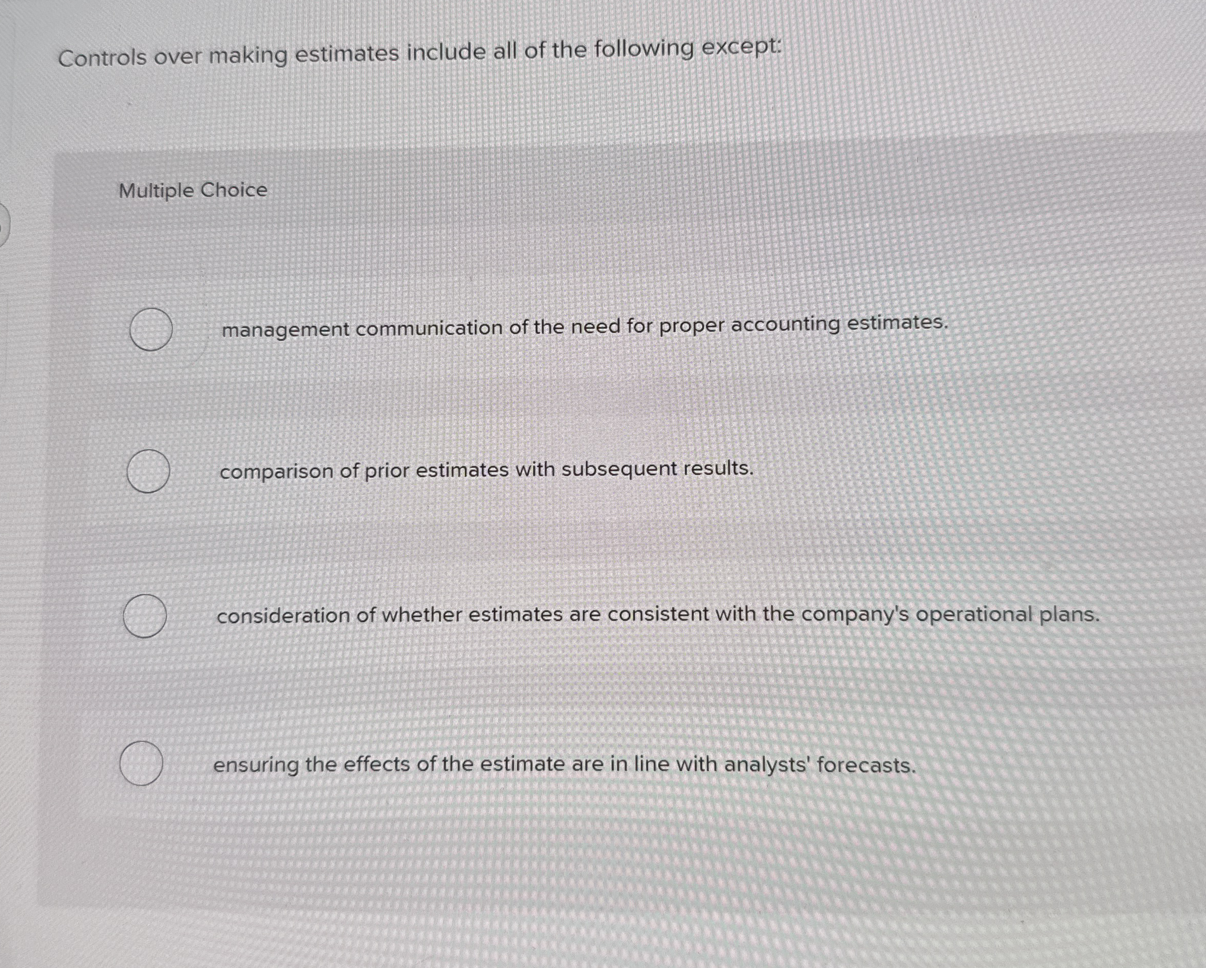 Controls over making estimates include all of the