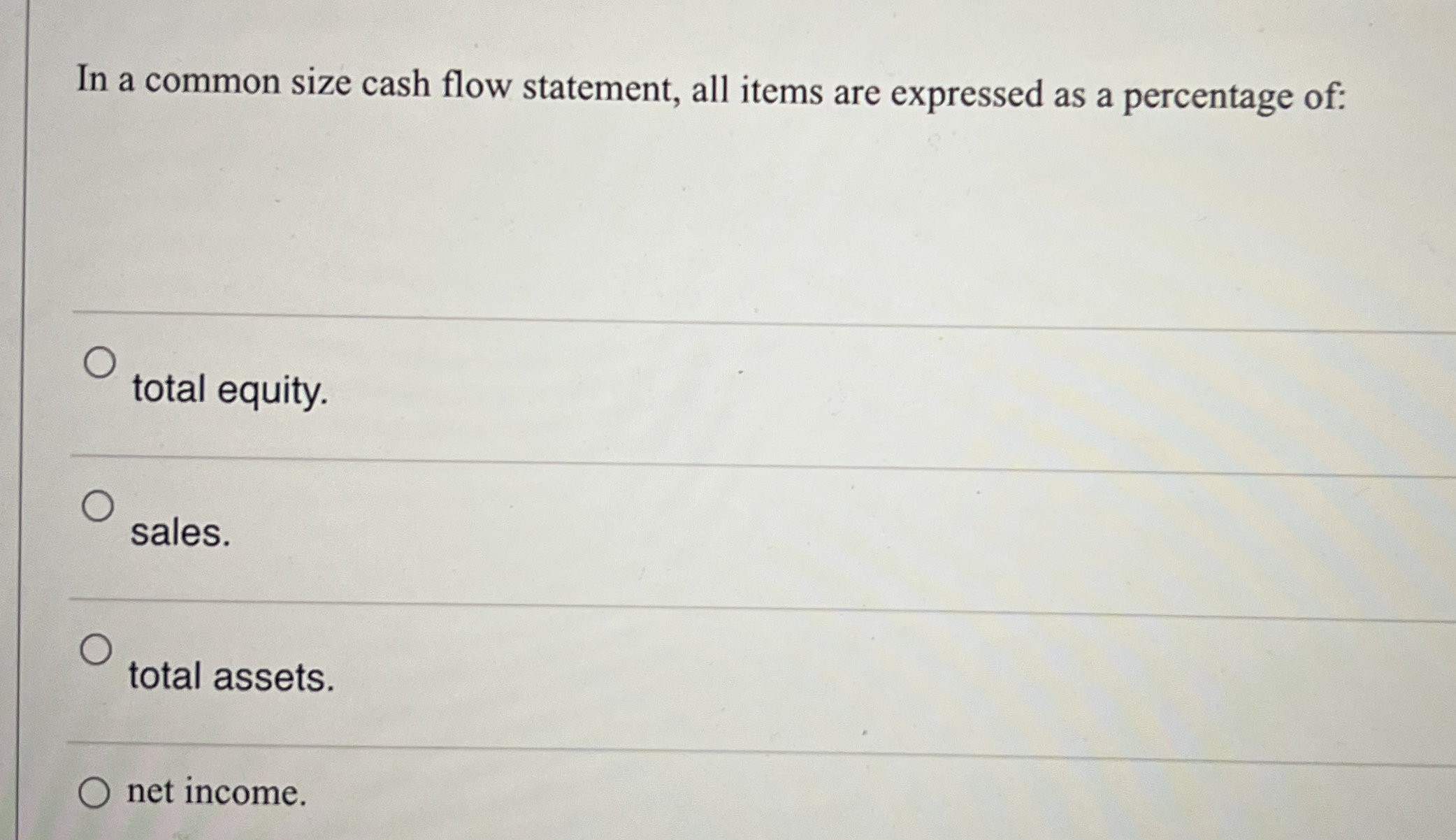In a common size cash flow statement, all items