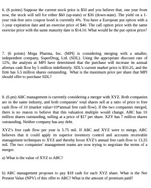 6 (6 points) Suppose the current stock price is