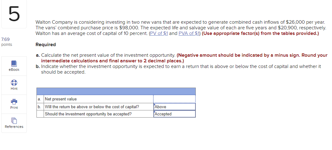 Walton Company is considering investing in two
