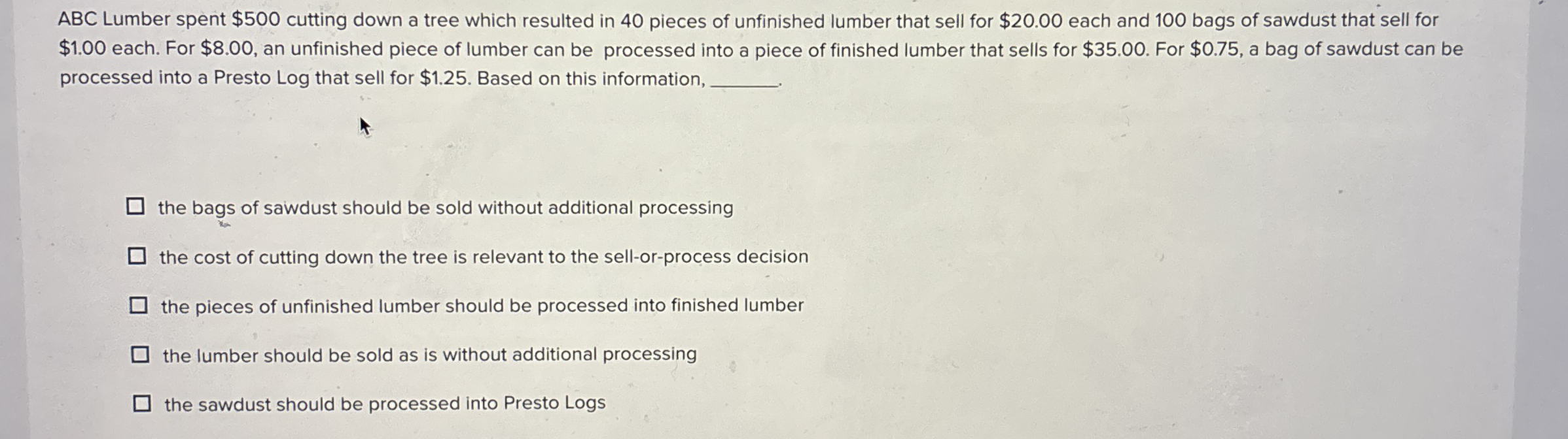 ABC Lumber spent $ 5 0 0 cutting down a tree
