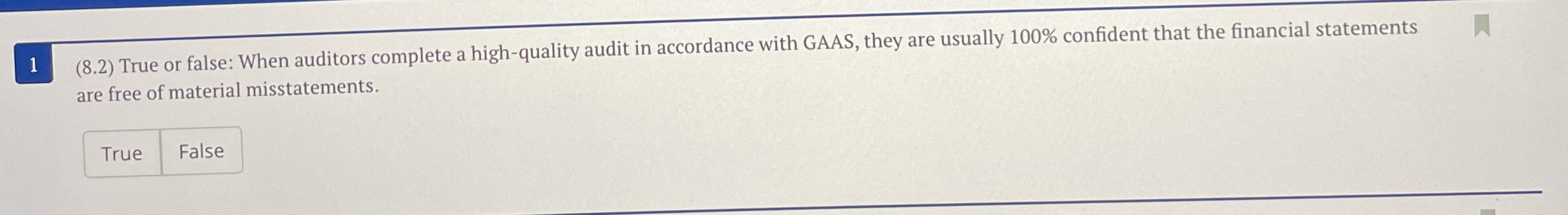 1 ( 8 . 2 ) True or false: When auditors complete