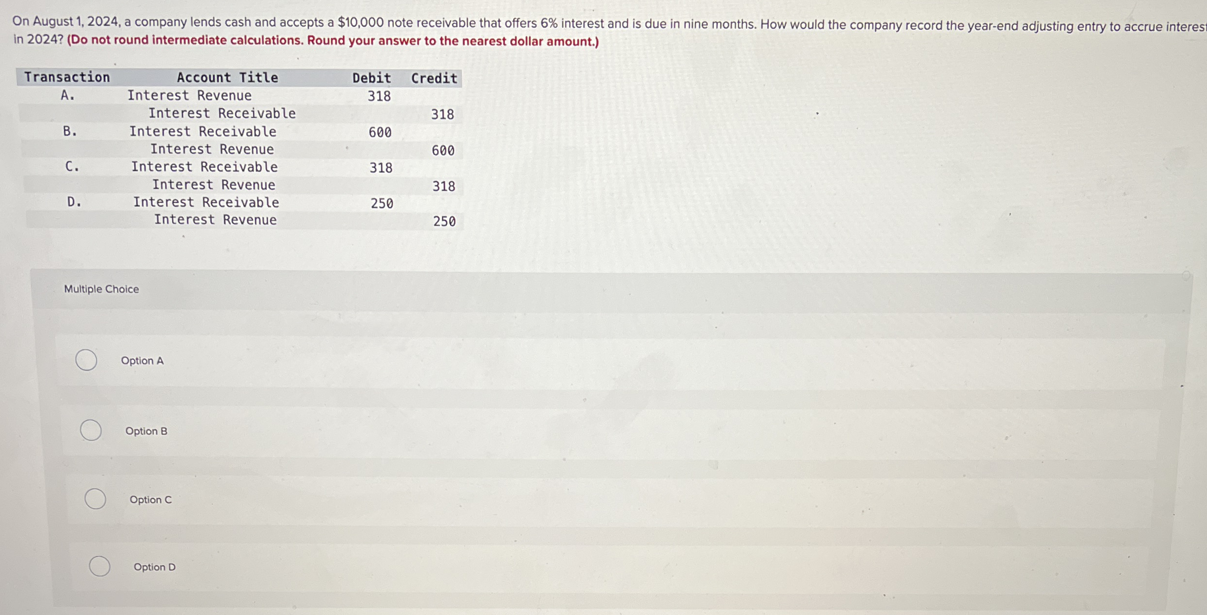 On August 1 , 2 0 2 4 , a company lends cash and