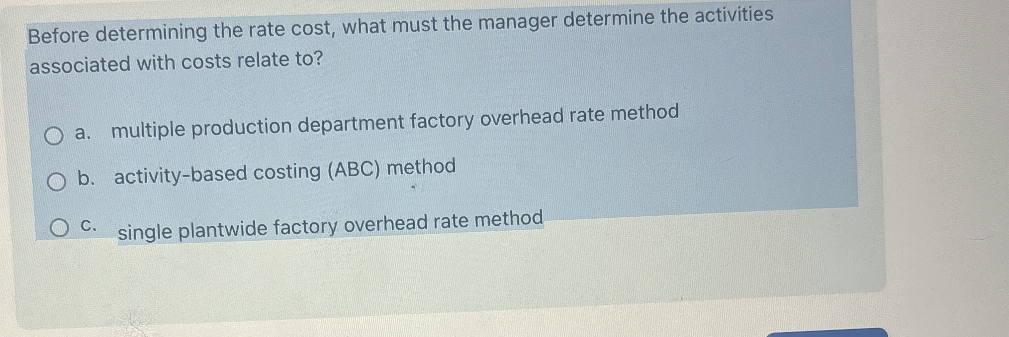 Before determining the rate cost, what must the