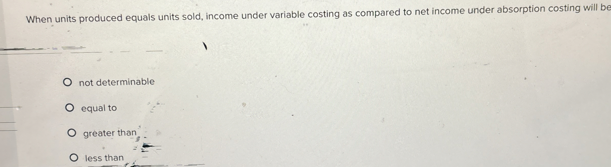 When units produced equals units sold, income