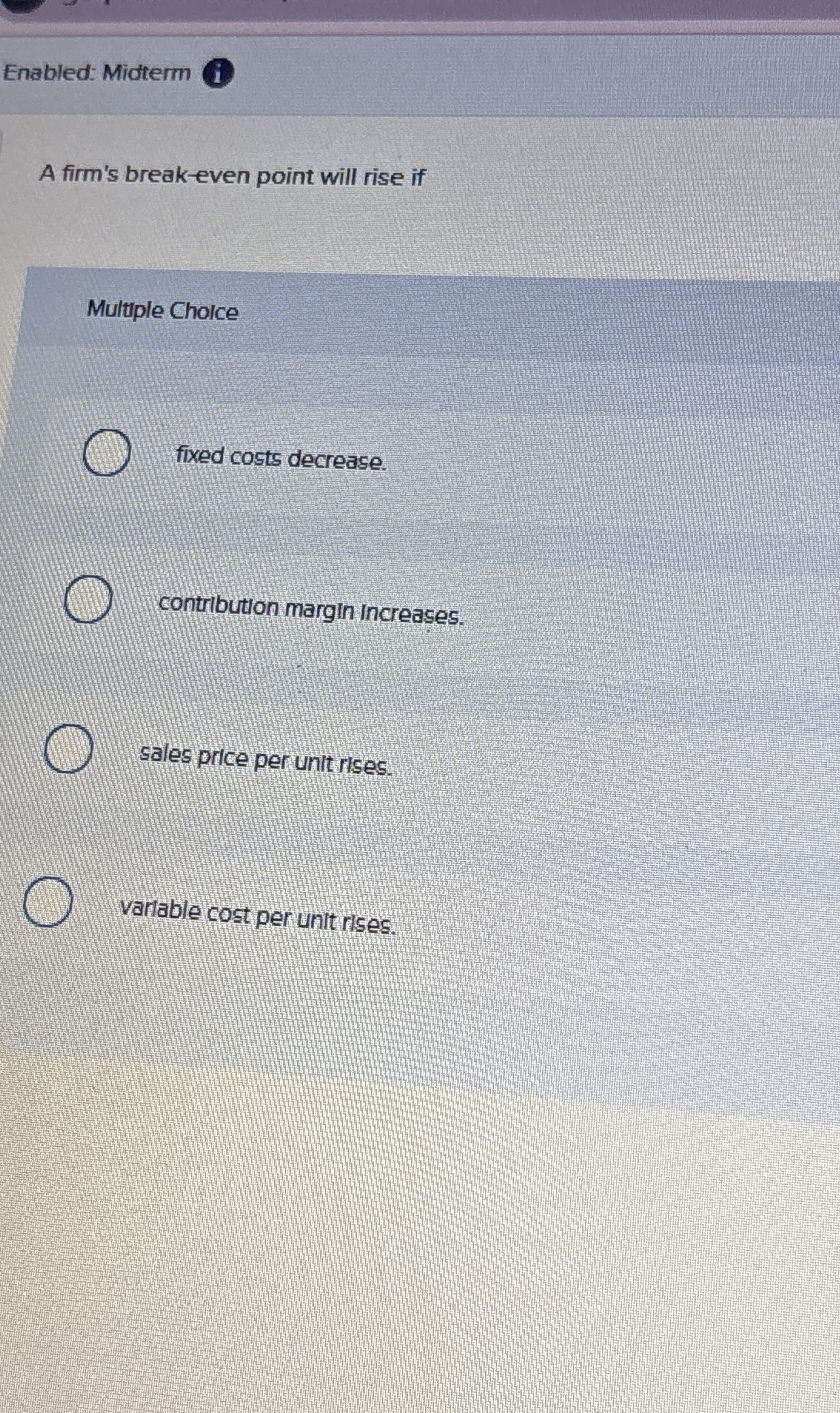 Enabled: Midterm ( i ) A firm's breakeven point
