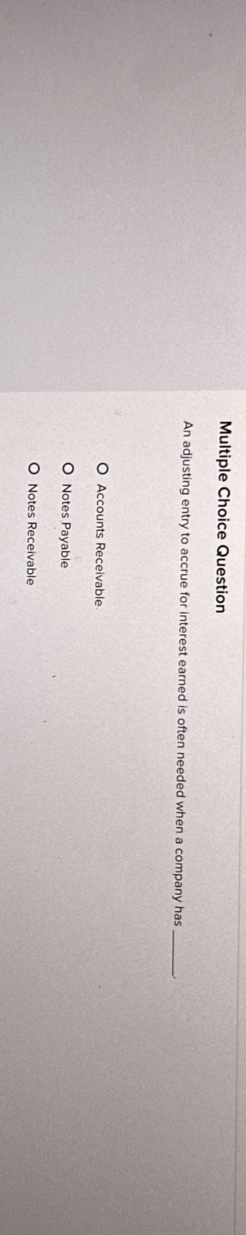 Multiple Choice Question An adjusting entry to
