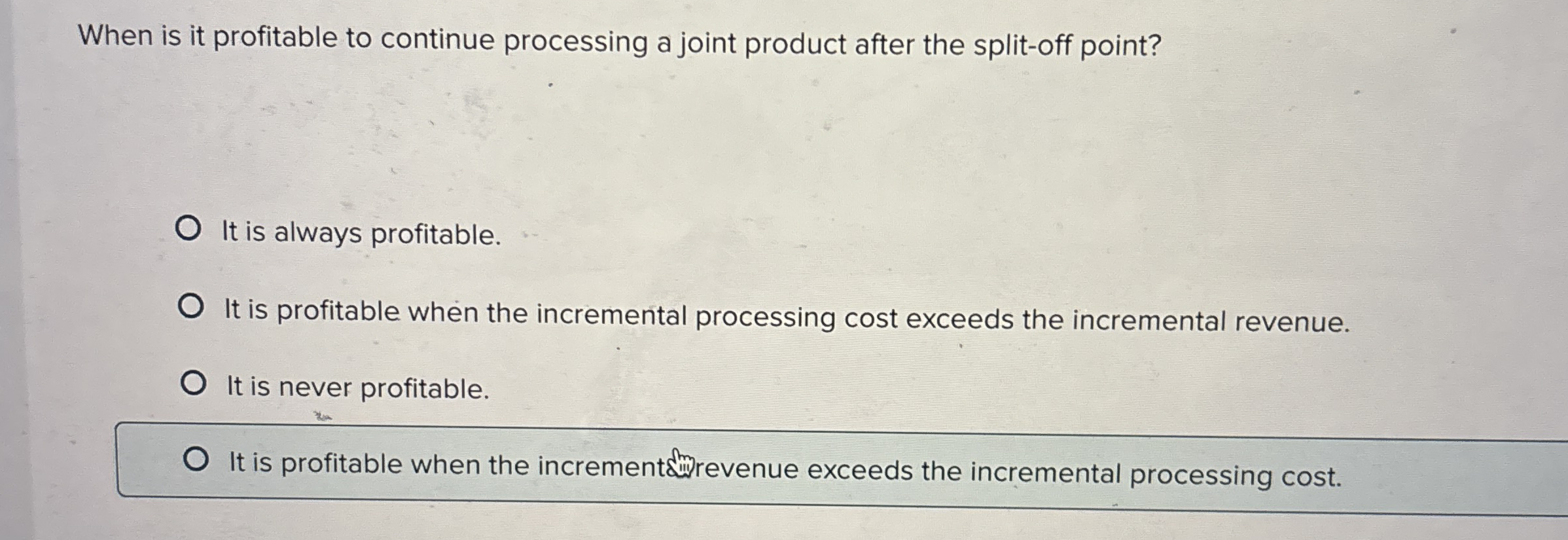 When is it profitable to continue processing a