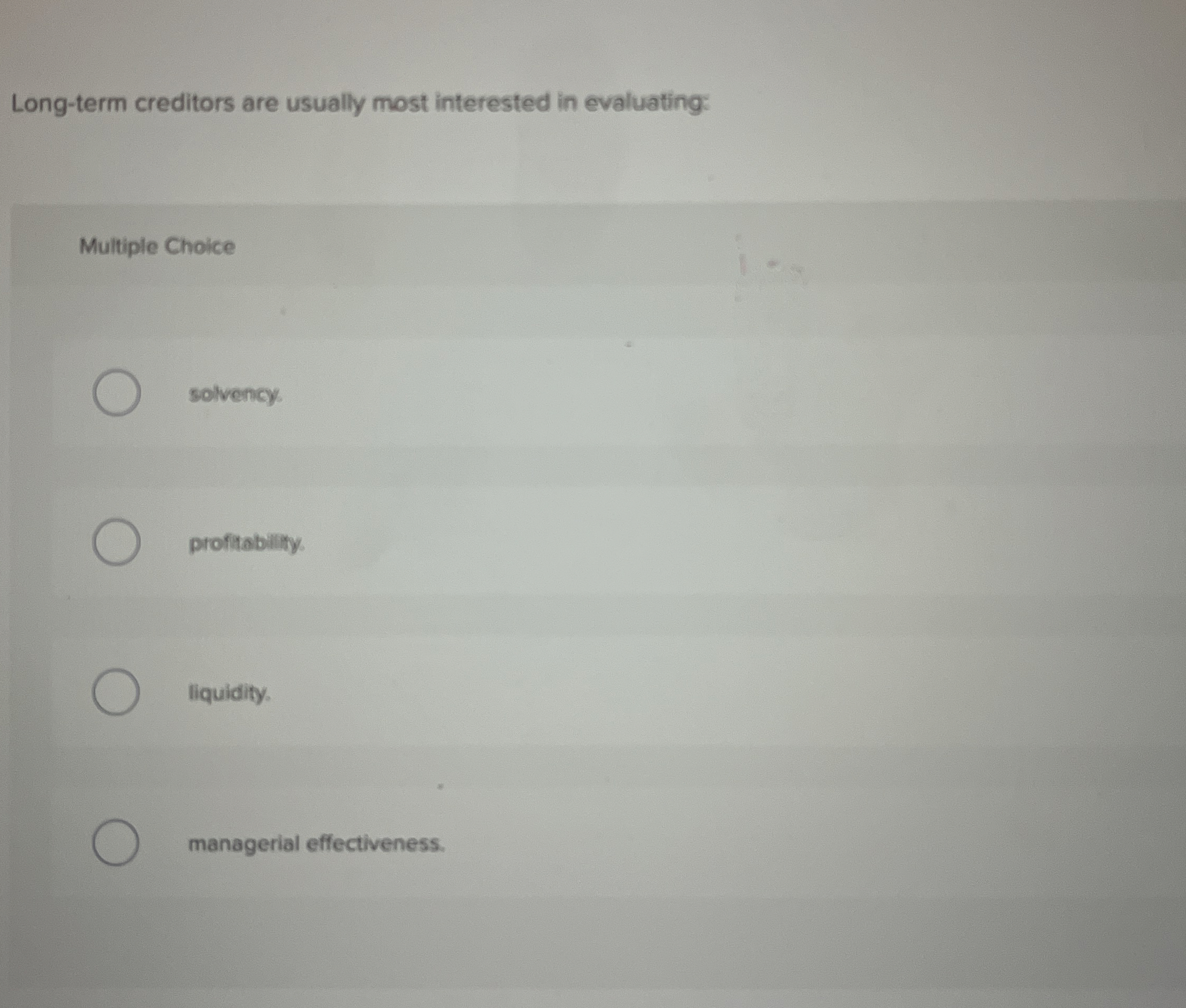 Long - term creditors are usually most interested
