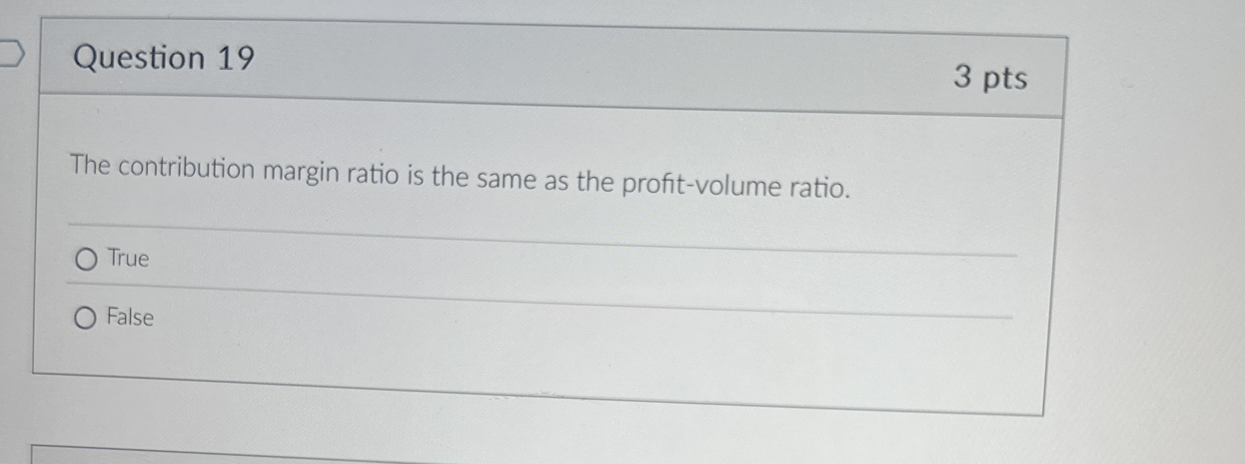 Question 1 9 3 pts The contribution margin ratio