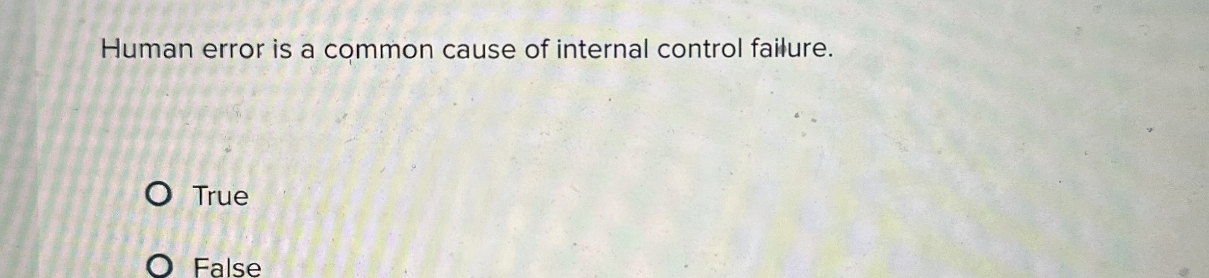 Human error is a common cause of internal control