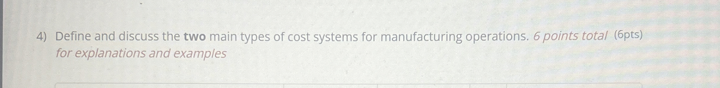 Define and discuss the two main types of cost