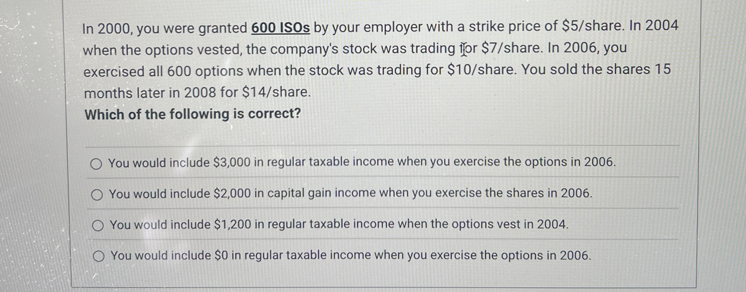 In 2 0 0 0 , you were granted 6 0 0 ISOs by your