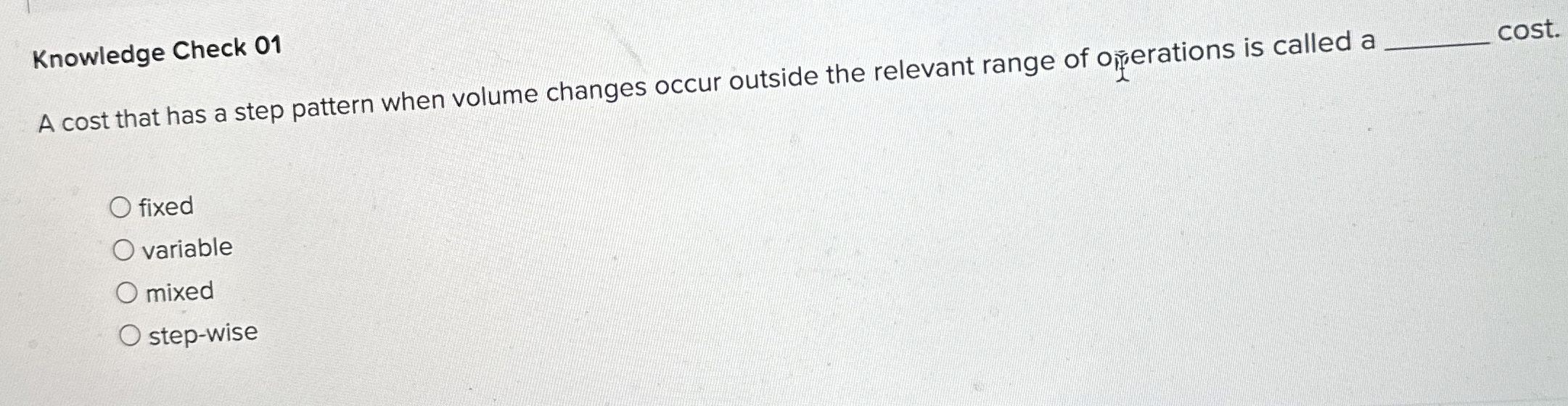 Knowledge Check 0 1 A cost that has a step