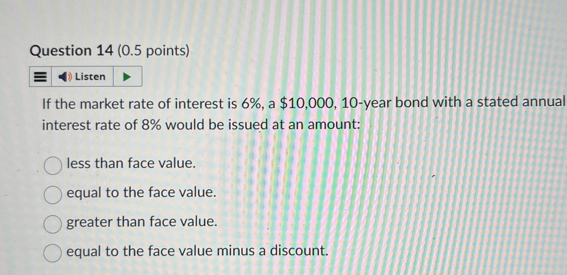 Question 1 4 ( 0 . 5 points ) If the market rate