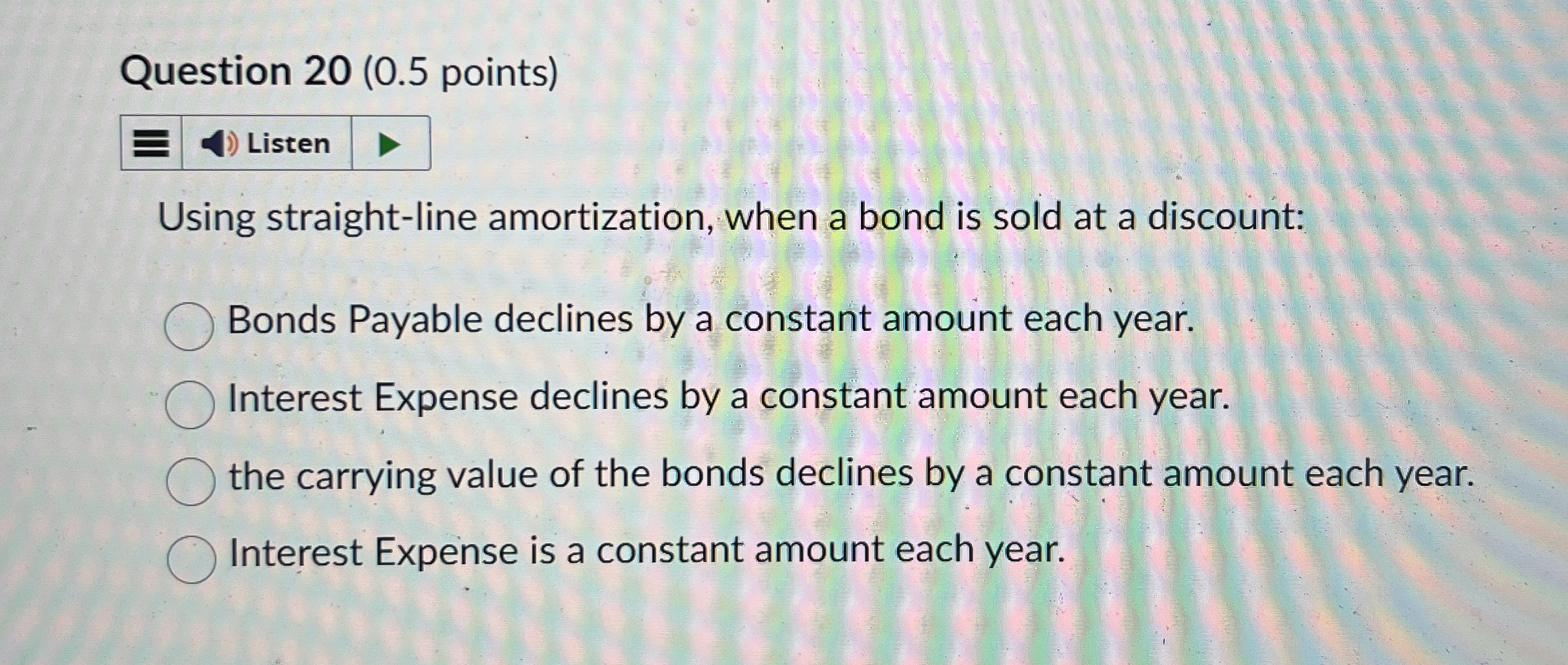 Question 2 0 ( 0 . 5 points ) Listen Using