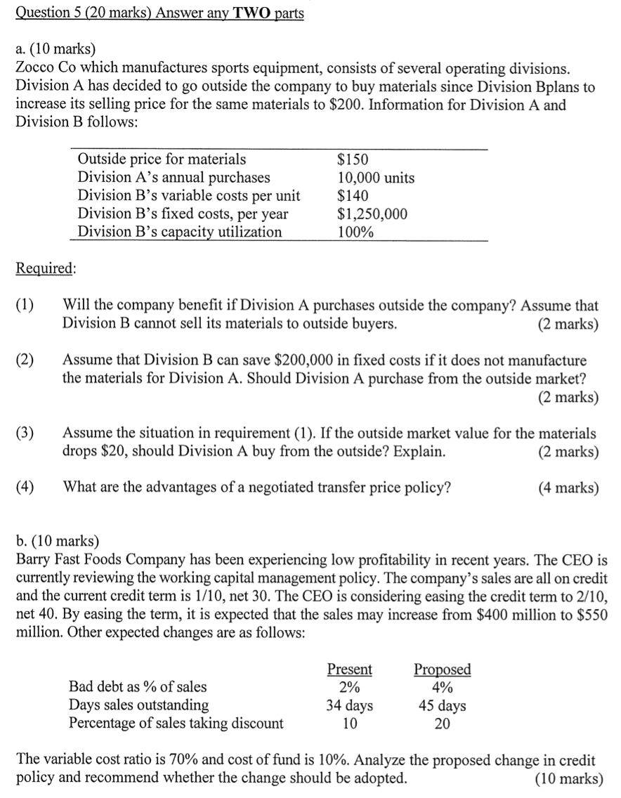 Question 5 (20 marks} Answer any TWO parts a. (10
