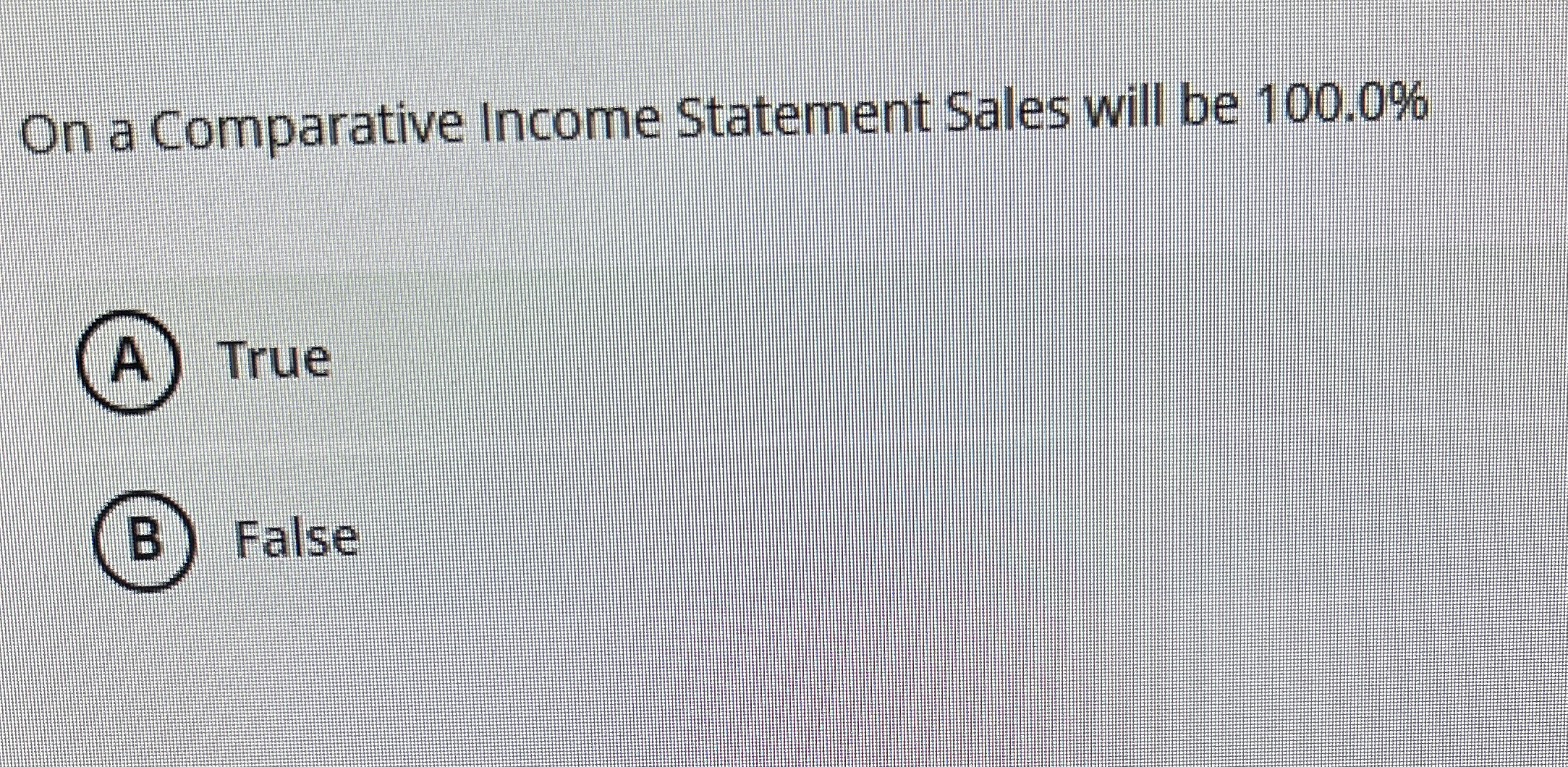 On a Comparative Income Statement Sales will be 1
