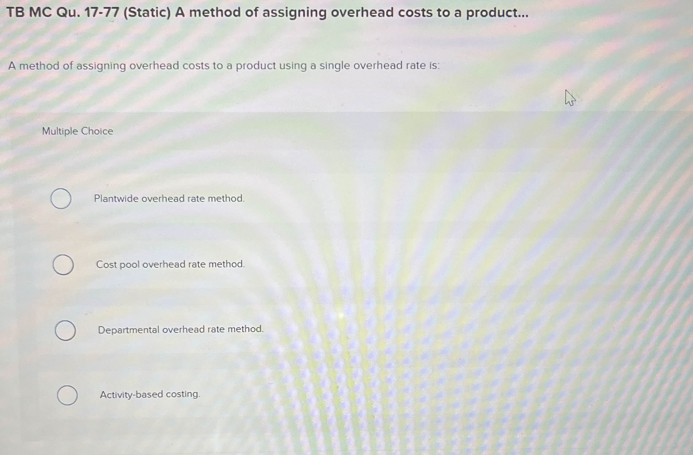 TB MC Qu . 1 7 - 7 7 ( Static ) A method of