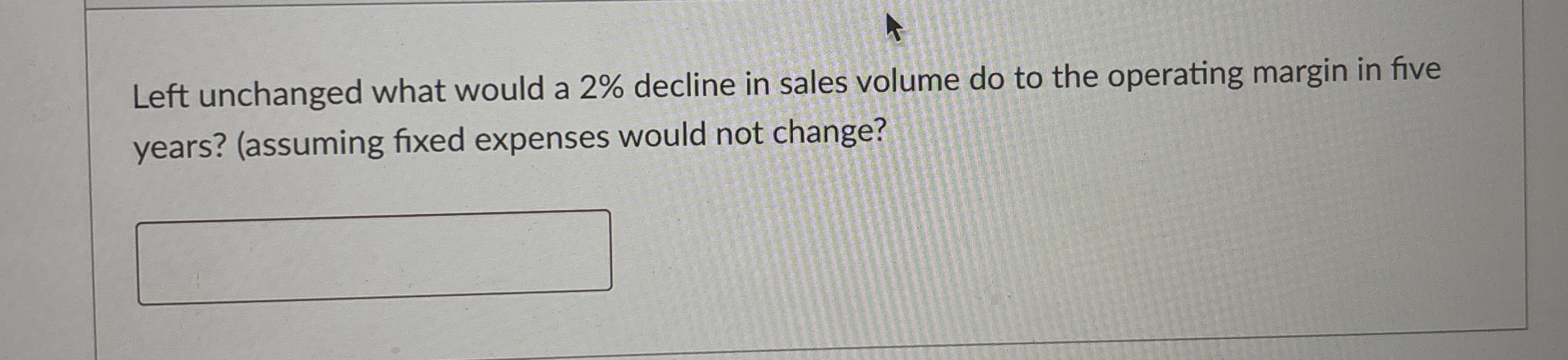 How to solve Left unchanged what would a 2 %