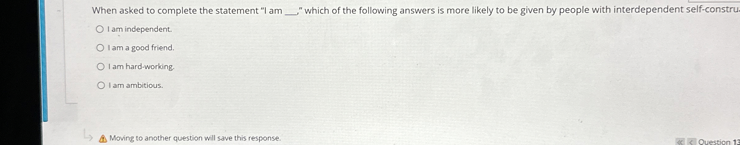 When asked to complete the statement "I am q , "