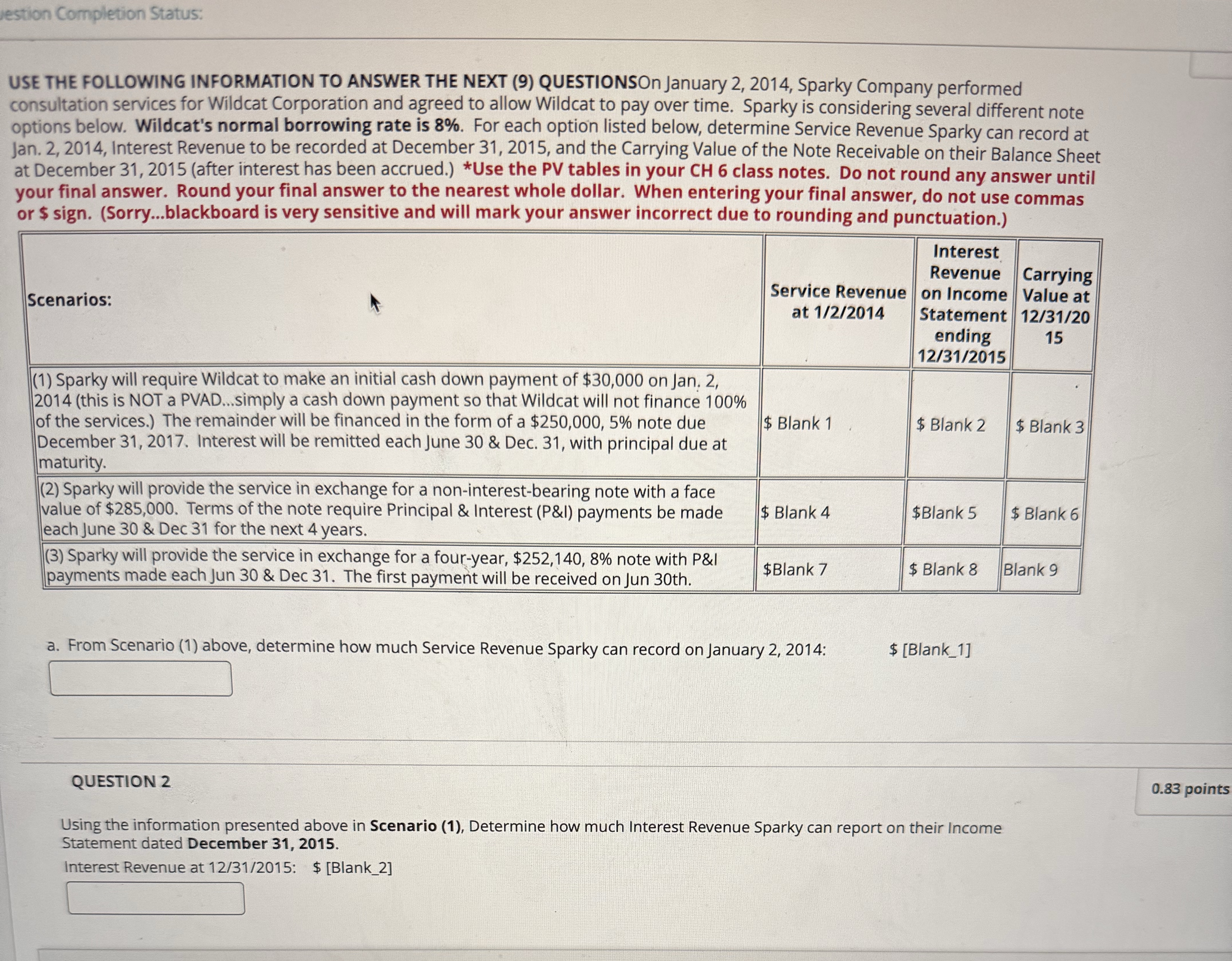 Answer question Question Completion Status: