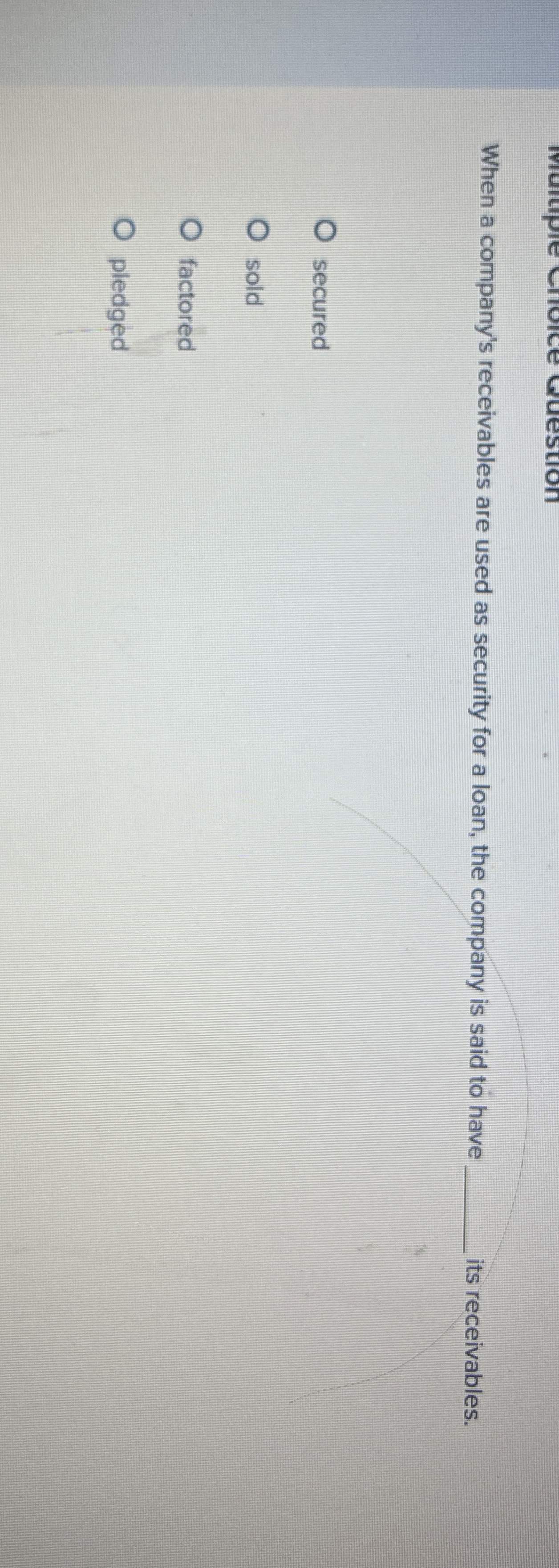 When a company's receivables are used as security