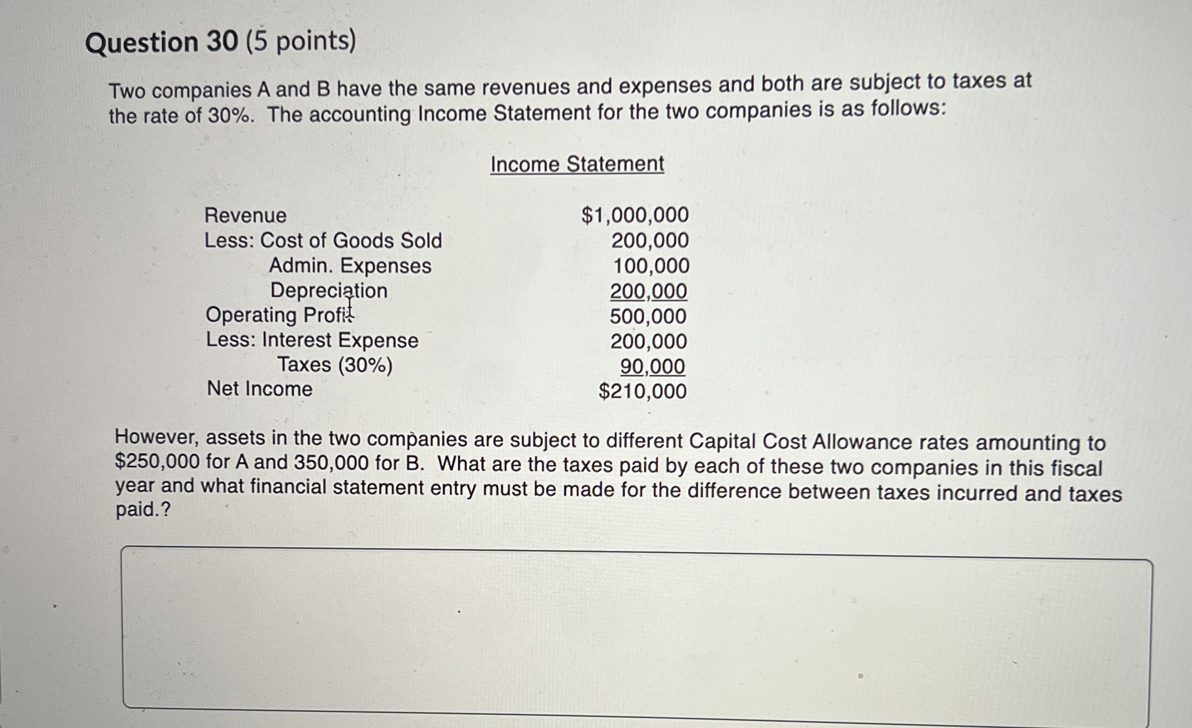 Question 3 0 ( 5 points ) Two companies A and B