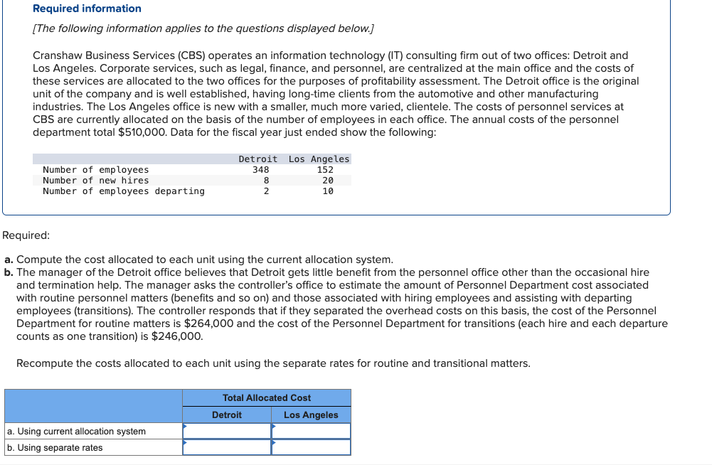 Required: a . Compute the cost allocated to each
