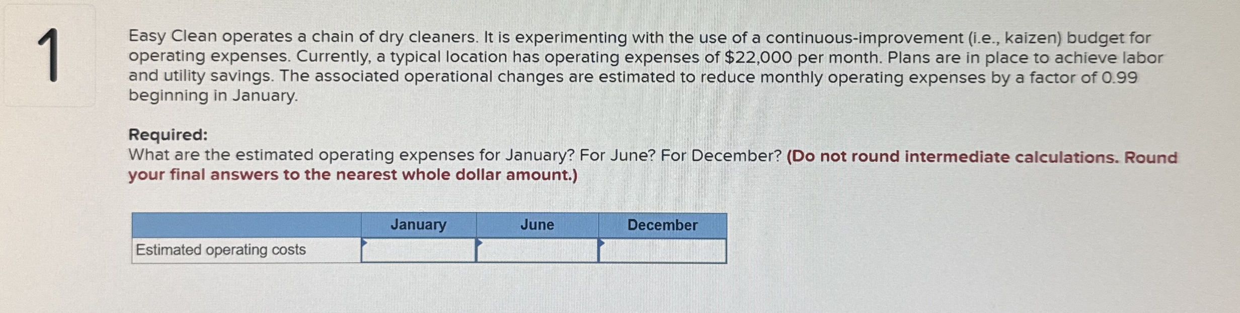 1 Easy Clean operates a chain of dry cleaners. It