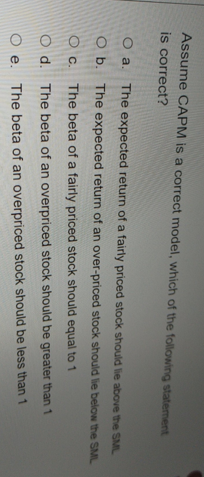 CAPM model Assume CAPM is a correct model, which