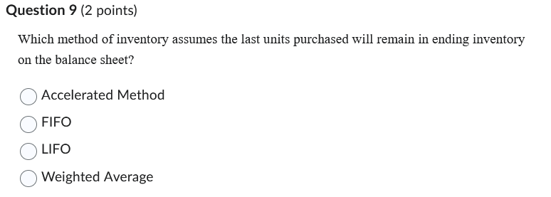 Question 9 ( 2 points ) Which method of inventory