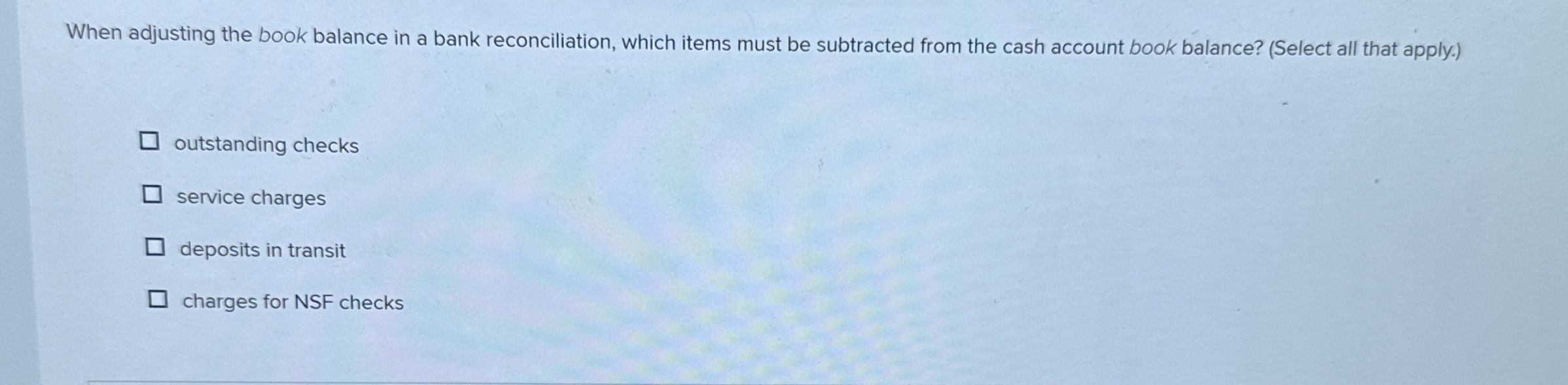 When adjusting the book balance in a bank