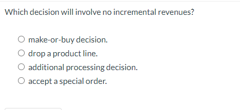 Which decision will involve no incremental
