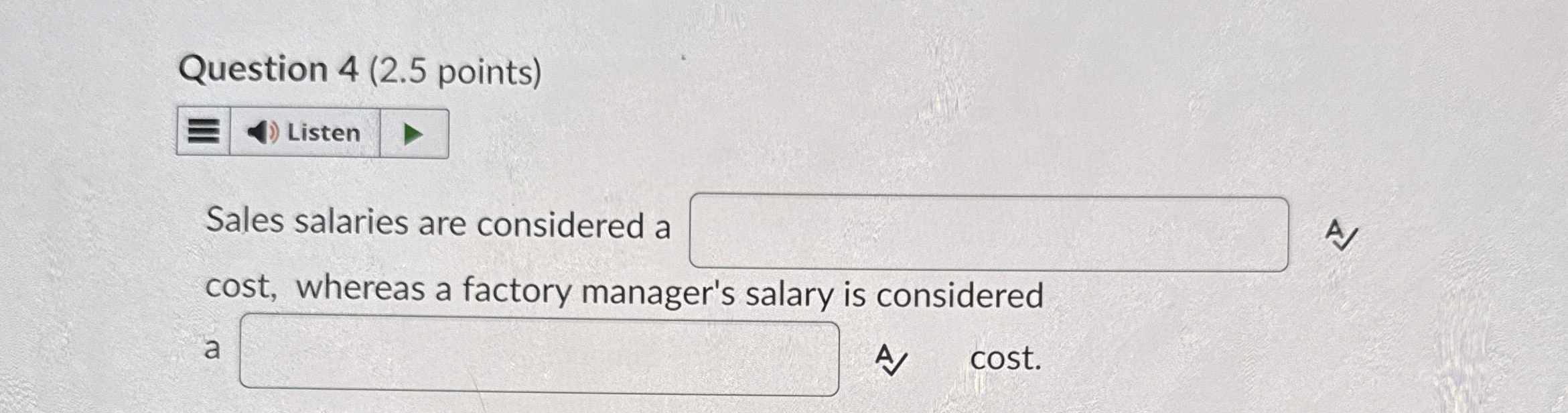 Question 4 ( 2 . 5 points ) Sales salaries are