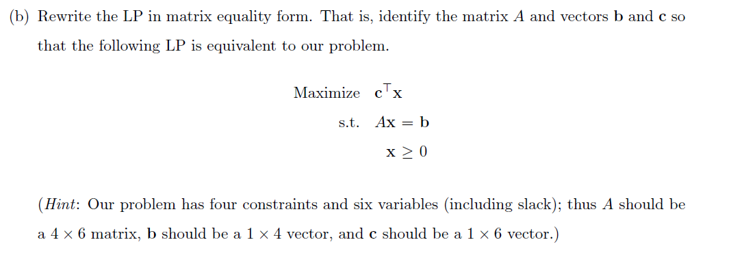 \f(b) Rewrite the LP in matrix equality form.