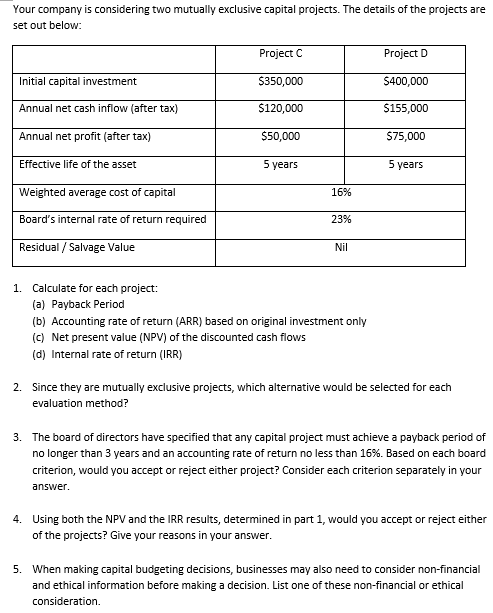 Question 1 : Your company is considering two