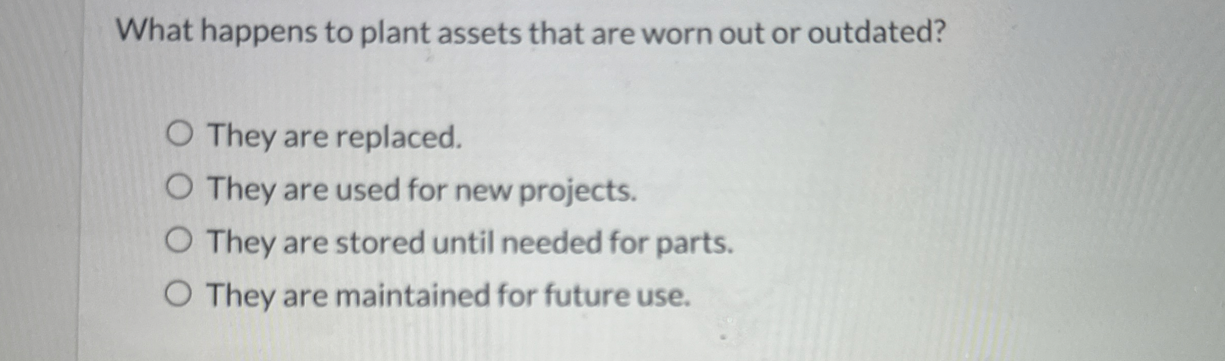 What happens to plant assets that are worn out or
