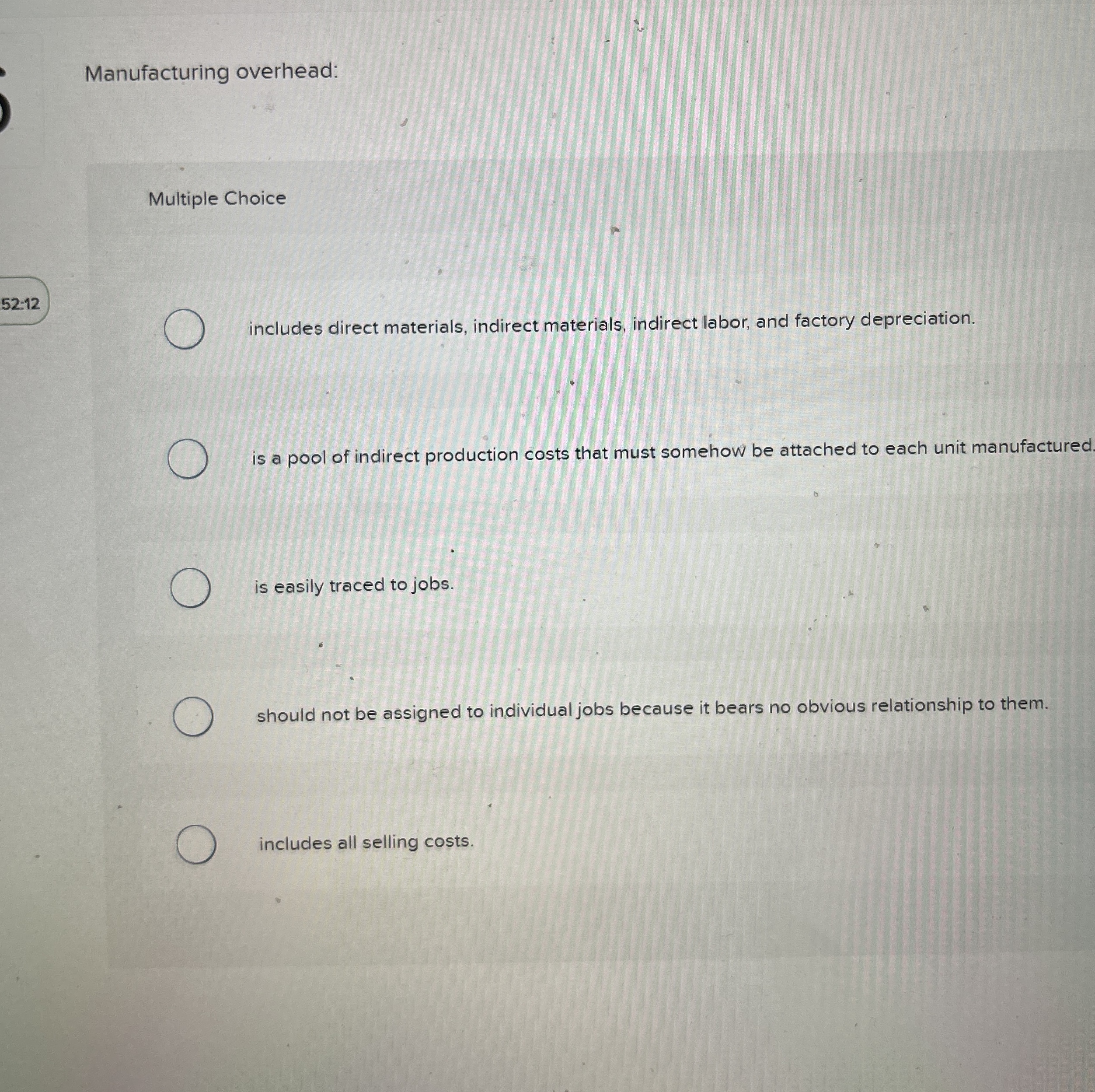Manufacturing overhead: Multiple Choice 5 2 : 1 2