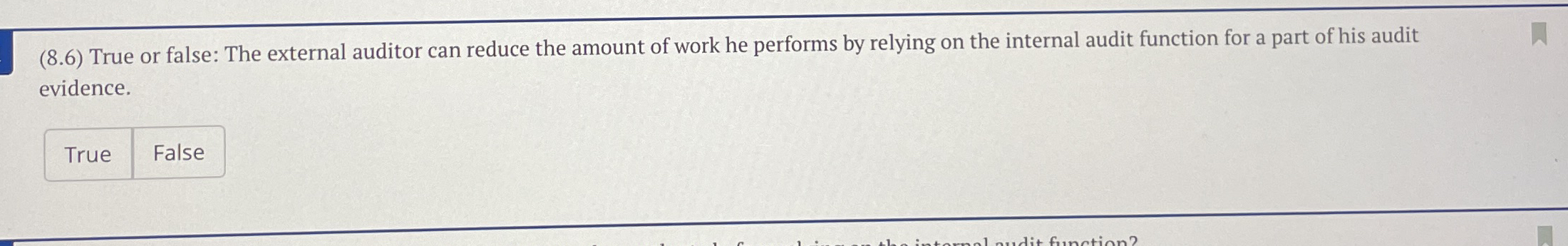 ( 8 . 6 ) True or false: The external auditor can