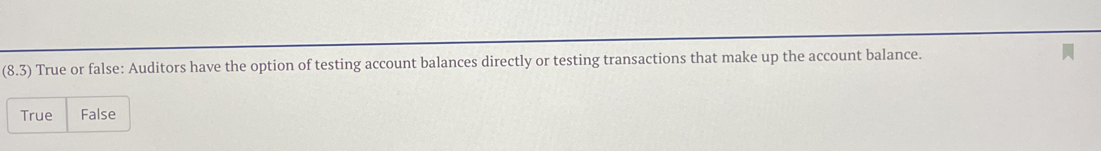 ( 8 . 3 ) True or false: Auditors have the option