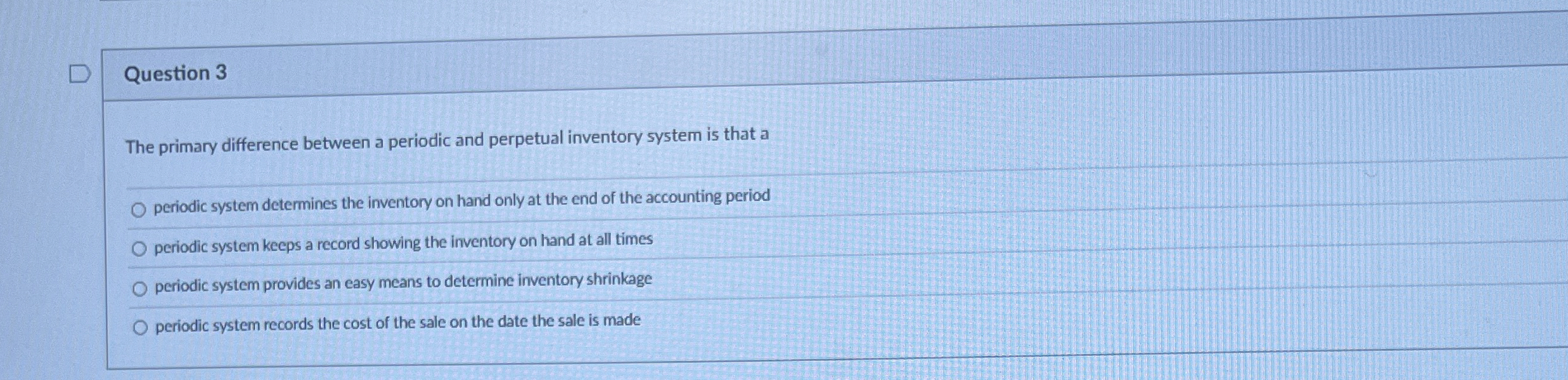Question 3 The primary difference between a