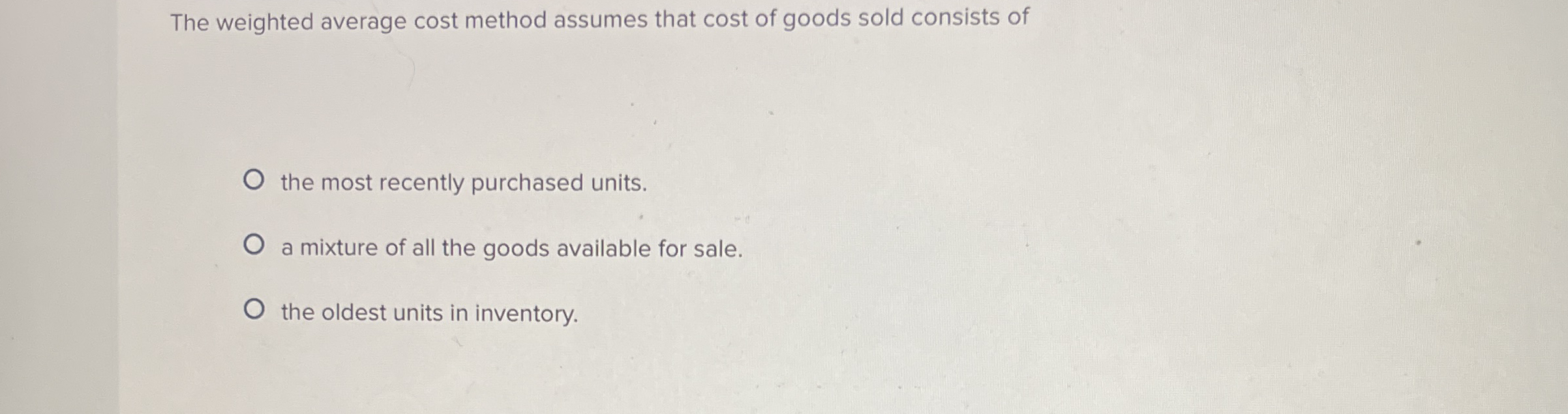 The weighted average cost method assumes that