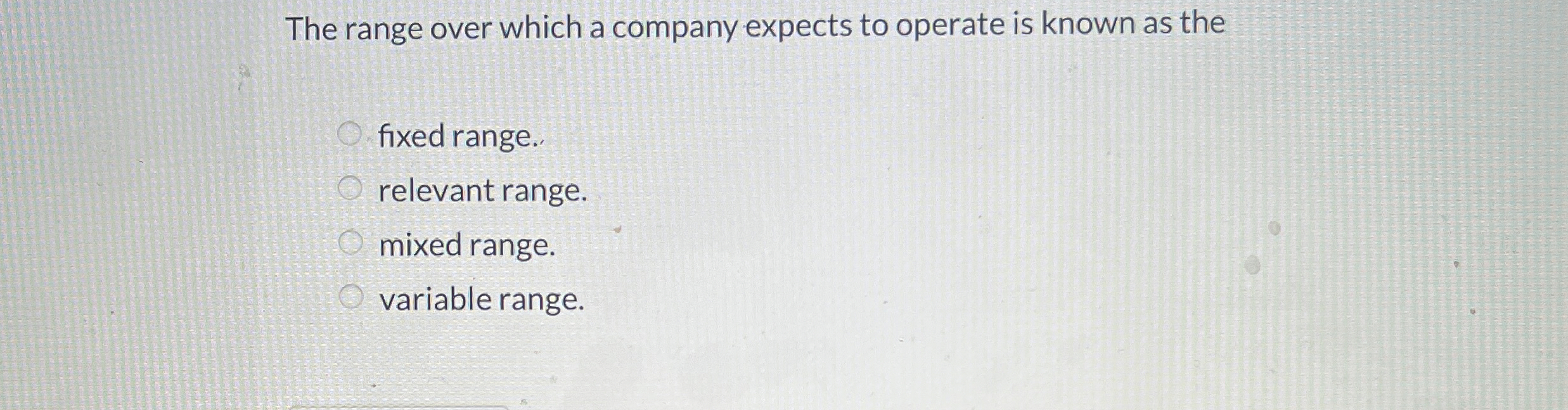 The range over which a company expects to operate