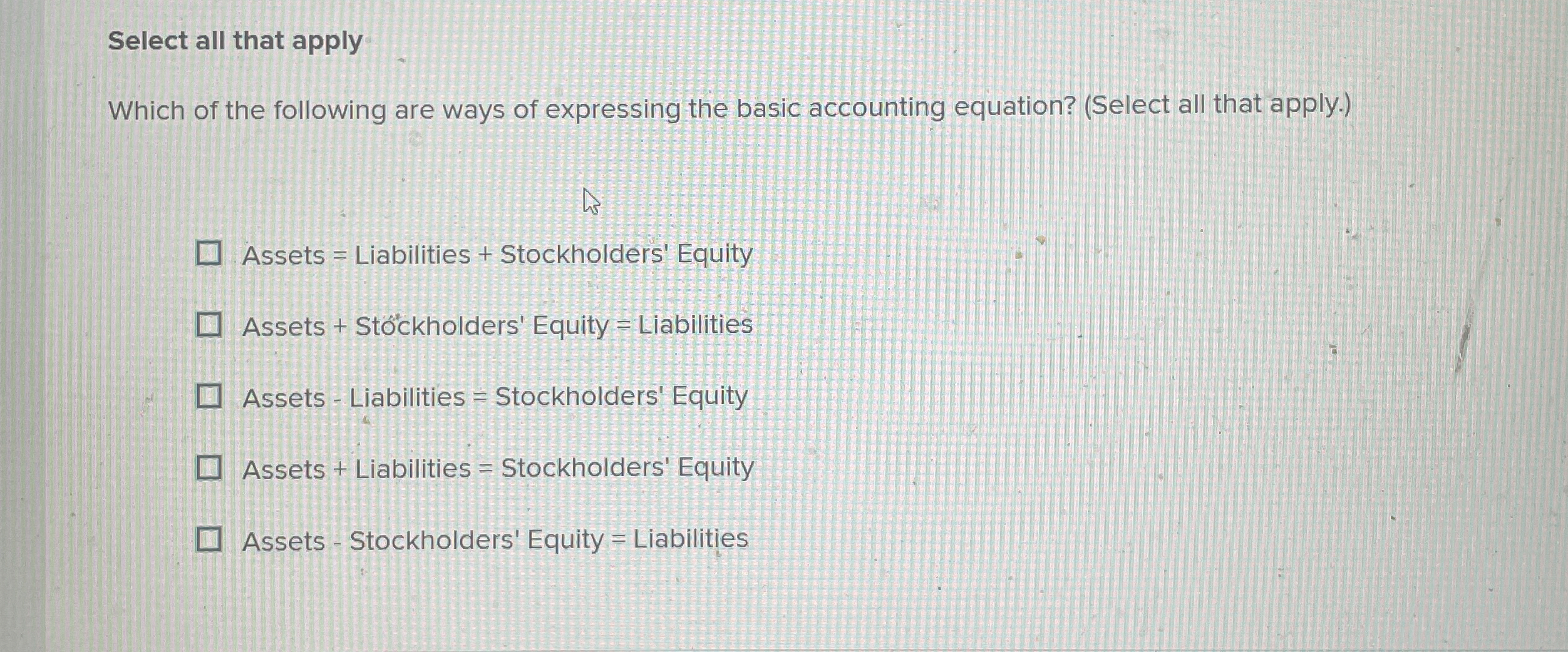 Select all that apply Which of the following are