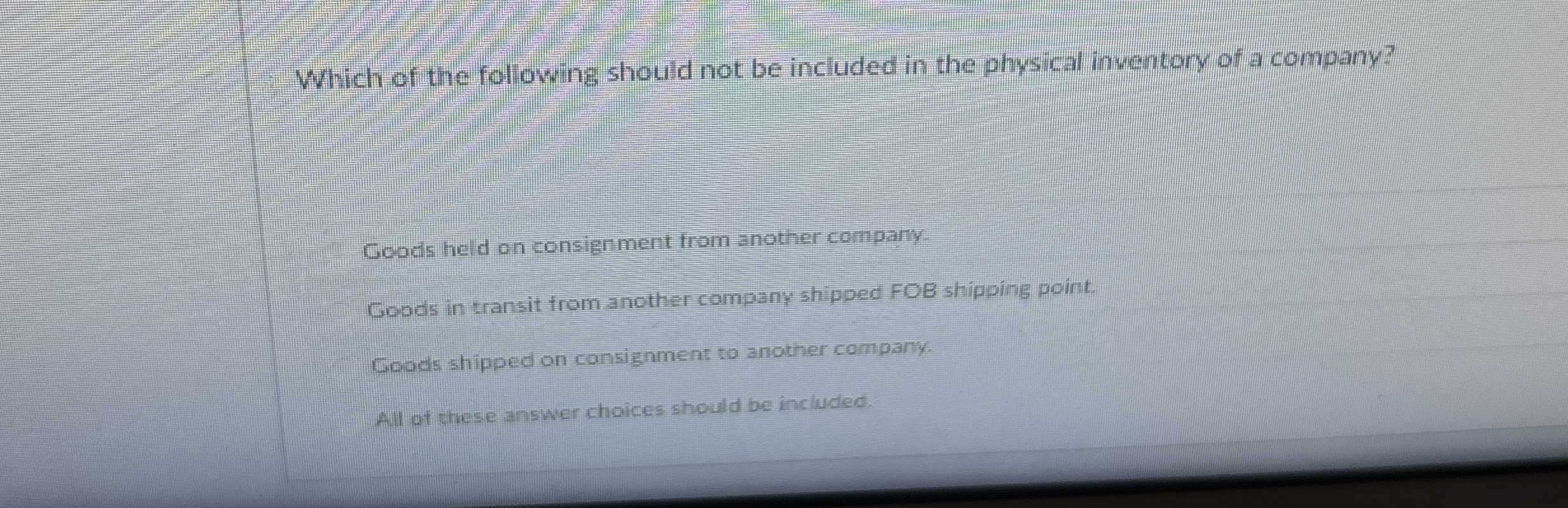 Which of the following should not be included in